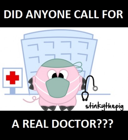 DOCTORMEME 410x450 Did anyone call for a real doctor?